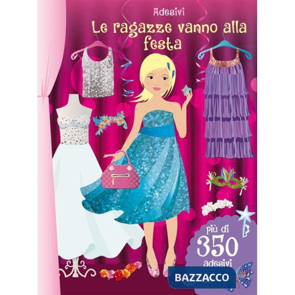 Ragazze vanno alla festa. Con adesivi (Le)