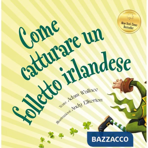 Come catturare un folletto irlandese. Ediz. a colori