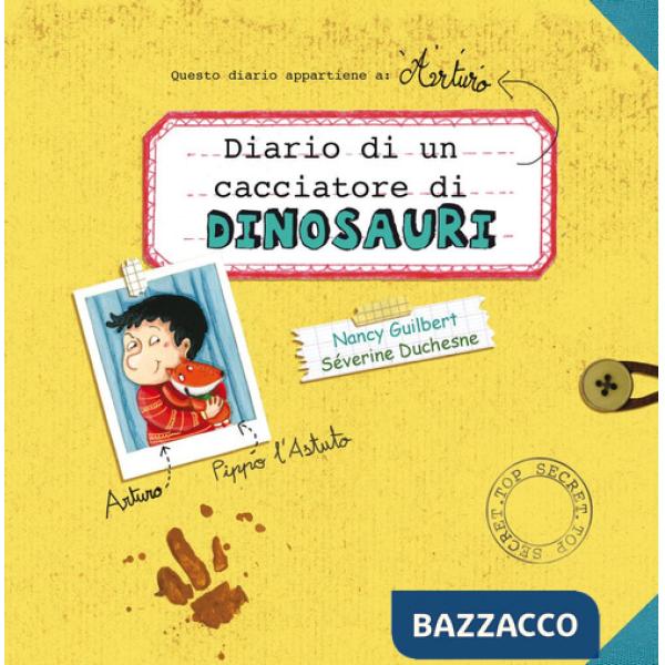 Diario di un cacciatore di dinosauri. Ediz. a colori