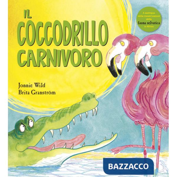 Coccodrillo carnivoro. Ediz. a colori (Il)