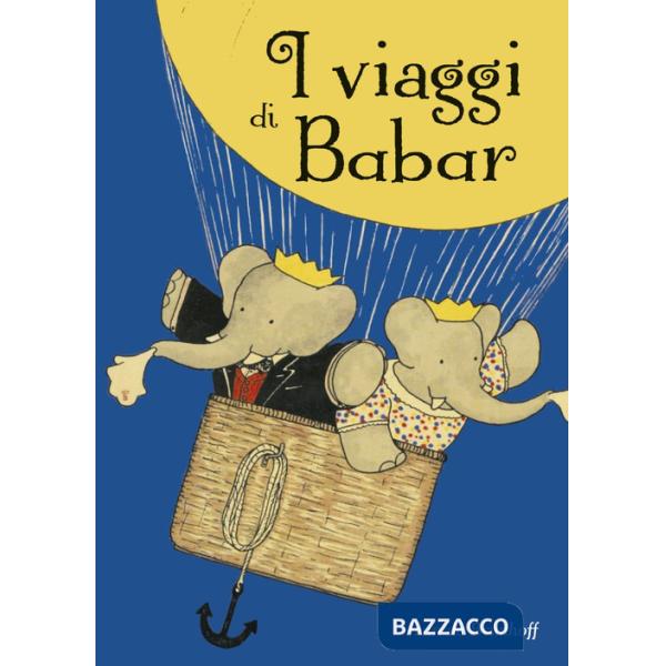Viaggi di Babar. Ediz. a colori (I)