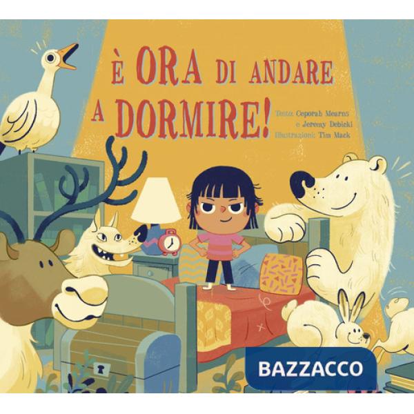 È ora di andare a dormire! Ediz. a colori