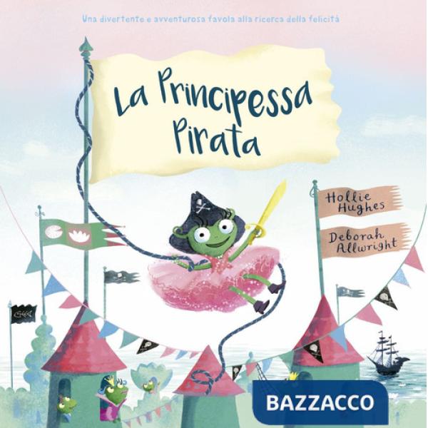 Principessa pirata. Ediz. a colori (La)