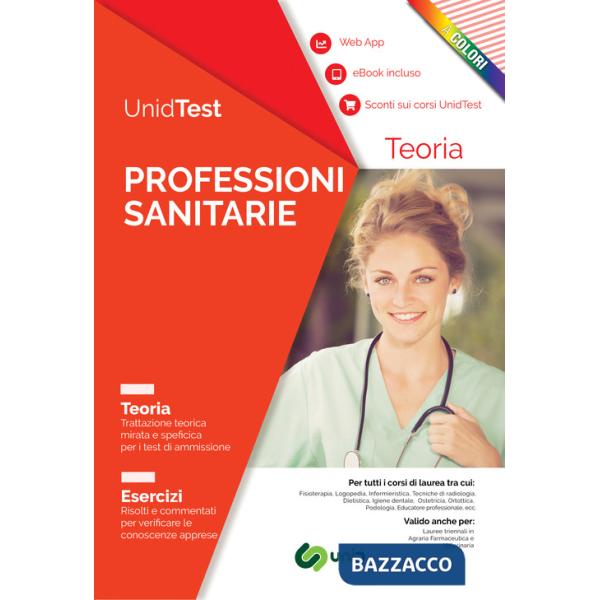 Unidtest. Test Professioni sanitarie: manuale di teoria con esercizi commentati e web app per la preparazione al test di ammissi