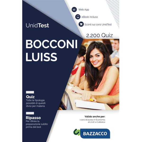 UnidTest. Bocconi e LUISS: raccolta di 2.200 quiz e web app per la preparazione al test di ammissione. Con e-book. Con Contenuto