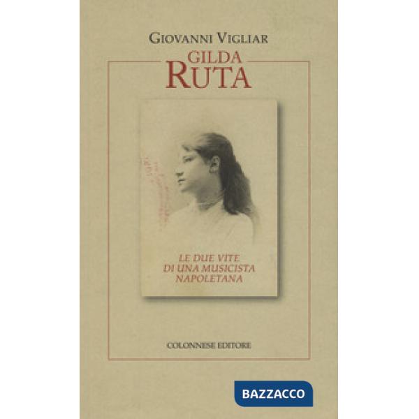 Gilda Ruta. Le due vite di una musicista napoletana