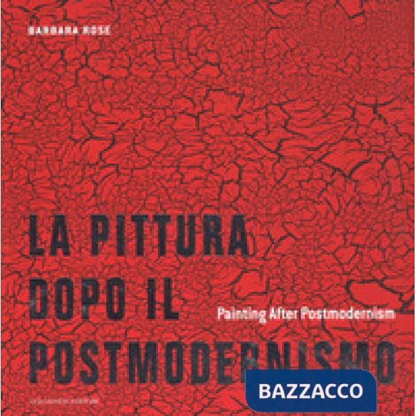 Pittura dopo il postmodernismo-Painting after postmodernism. Ediz. a colori (La)