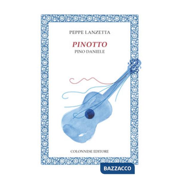 Pinotto. Pino Daniele