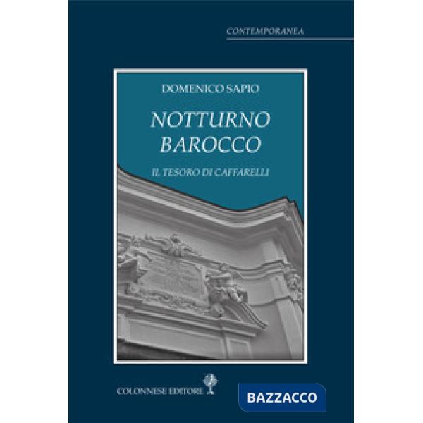Notturno barocco. Il tesoro di Caffarelli