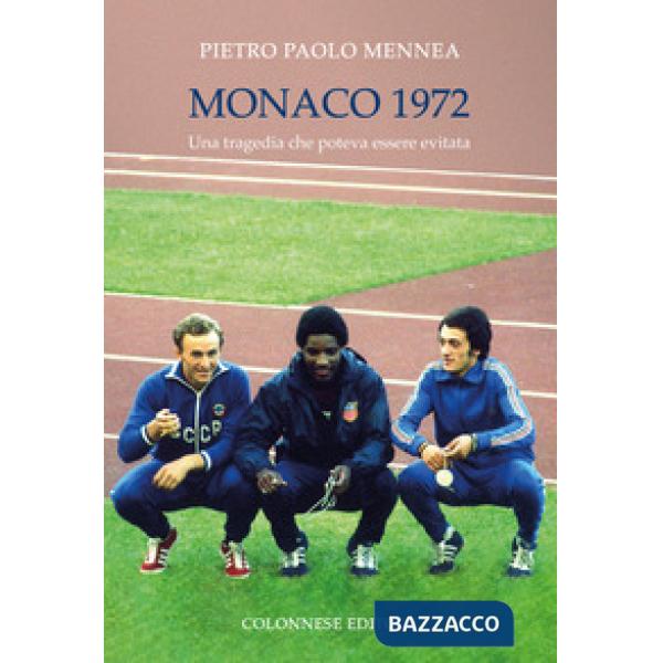 Monaco 1972. Una tragedia che poteva essere evitata. Ediz. illustrata