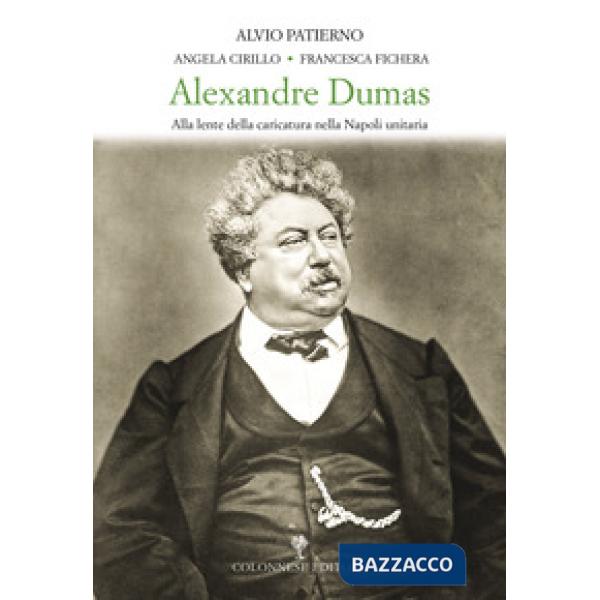 Alexandre Dumas. Alla lente della caricatura nella Napoli unitaria