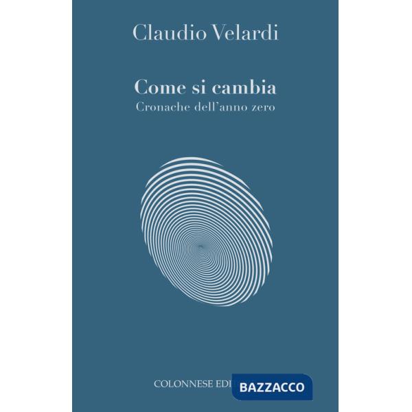 Come si cambia. Cronache dell'anno zero