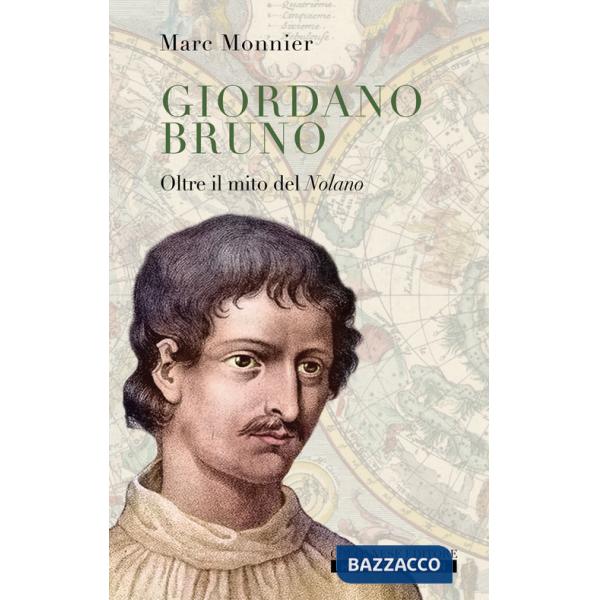Giordano Bruno. Oltre il mito del nolano