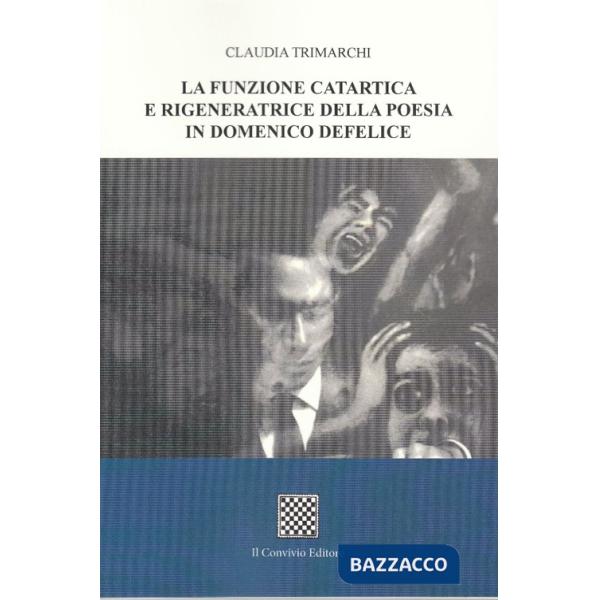 Funzione catartica e rigeneratrice della poesia in Domenico Defelice (La)