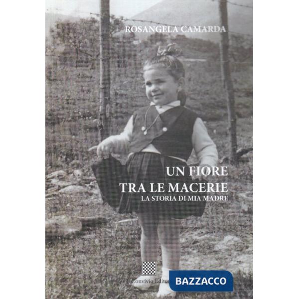 Fiore tra le macerie. La storia di mia madre (Un)