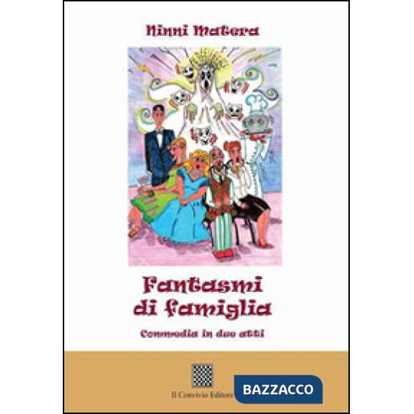 Fantasmi di famiglia. Commedia in due atti