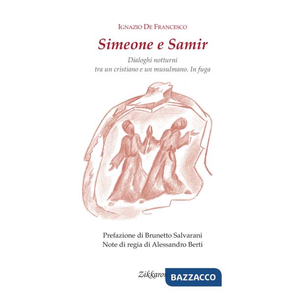 Simeone e Samir. Dialoghi notturni tra un cristiano e un musulmano. In fuga