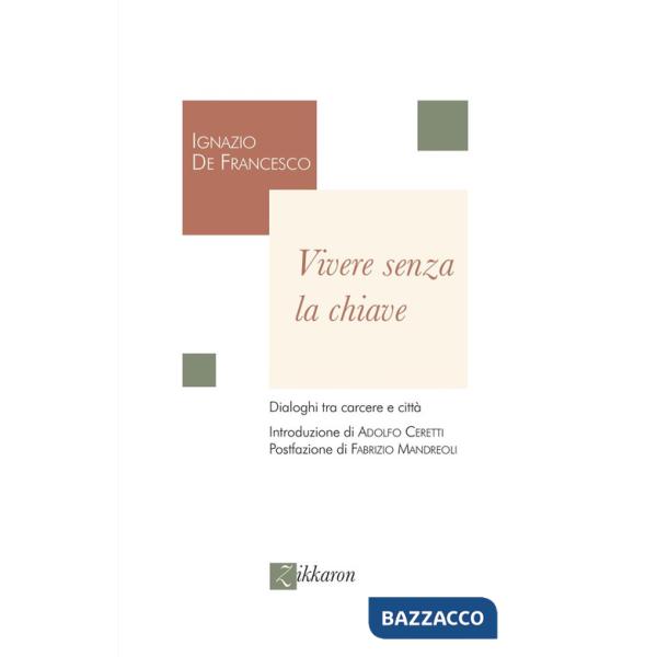 Vivere senza la chiave. Dialoghi tra carcere e città