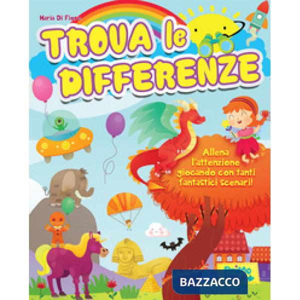 Trova le differenze. Allena l'attenzione giocando con tanti fantastici scenari! Ediz. a colori