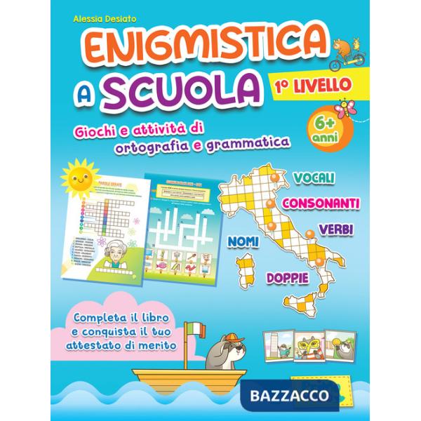Enigmistica a scuola. 1° Livello. Giochi e attività di ortografia e grammatica. 6+ anni. Ediz. illustrata