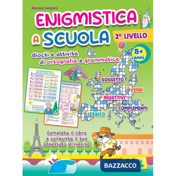 Enigmistica a scuola. 2° livello. Giochi e attività di ortografia e grammatica. 8+ anni