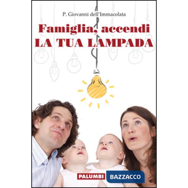 Famiglia, accendi la tua lampada