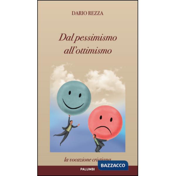 Dal pessimismo all'ottimismo. La vocazione cristiana