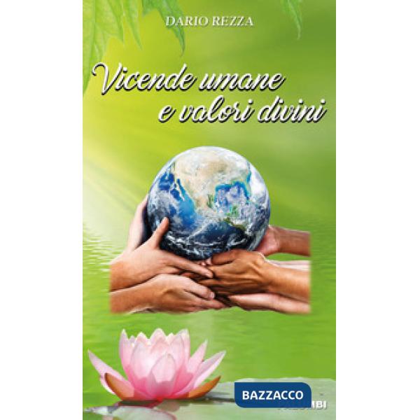 Vicende umane e valori divini