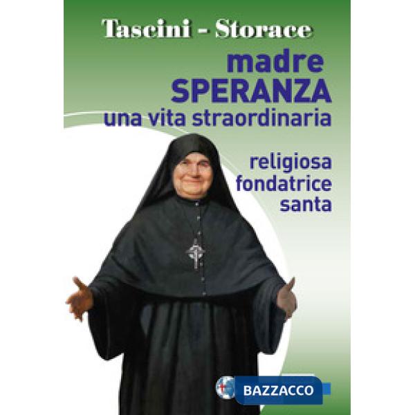 Madre Speranza. Una vita straordinaria