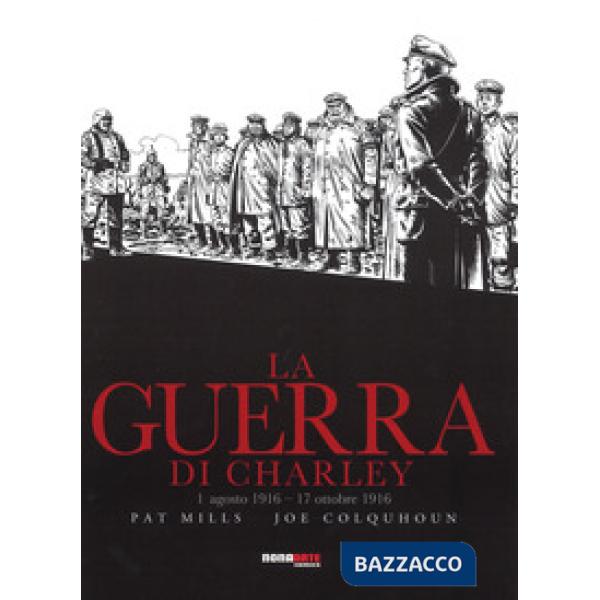 Guerra di Charley (La). Vol. 2: 1 agosto 1916-17 ottobre 1916