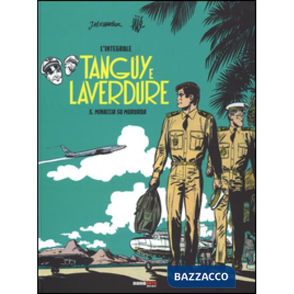 Minaccia su Mururoa. Tanguy e Laverdure. L'integrale. Vol. 5
