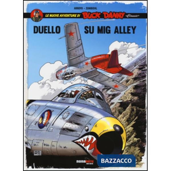 Duello su Mig Alley. Le nuove avventure di Buck Danny «classic». Vol. 2