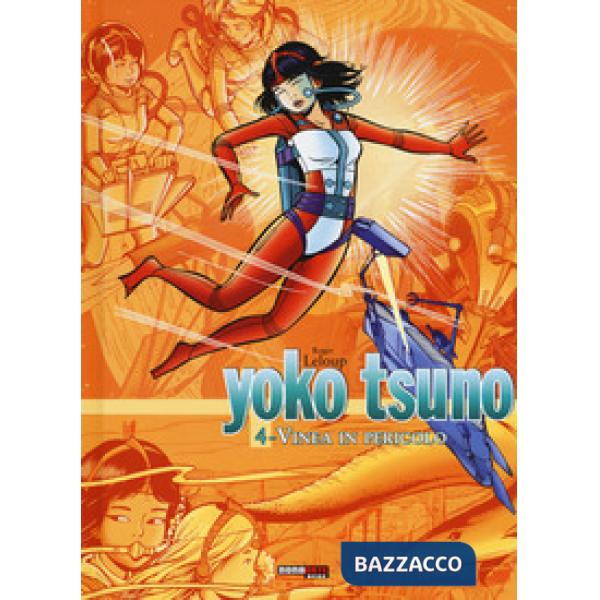 Vinea in pericolo. Yoko Tsuno. L'integrale. Vol. 4