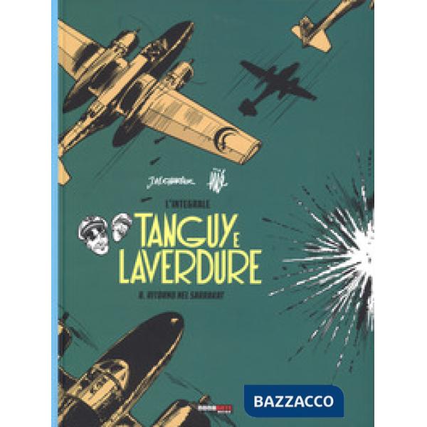 Ritorno nel Sarrakat. Tanguy e Laverdure. L'integrale. Vol. 8