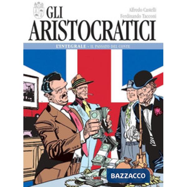 Aristocratici. L'integrale (Gli). Vol. 2: Il passato del conte