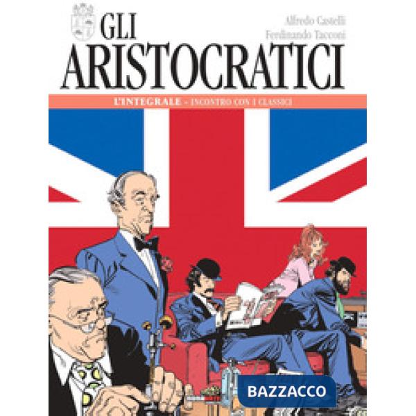 Aristocratici. L'integrale (Gli). Vol. 3: Incontro con i classici
