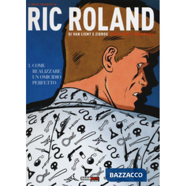 Nuove inchieste di Ric Roland (Le). Vol. 3: Come realizzare un omicidio perfetto