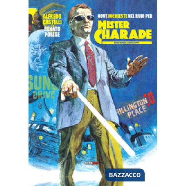 Nove inchieste nel buio per Mister Charade. Enigmistica detective