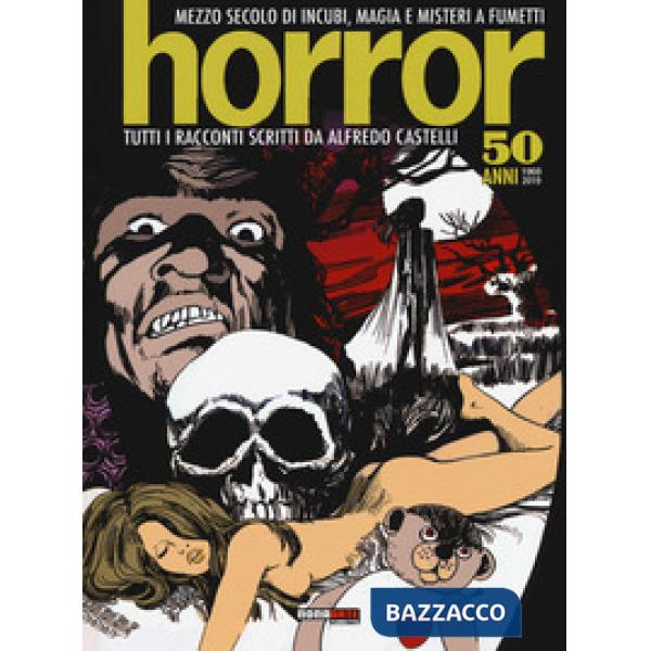 Horror. Mezzo secolo di incubi, magia e misteri a fumetti