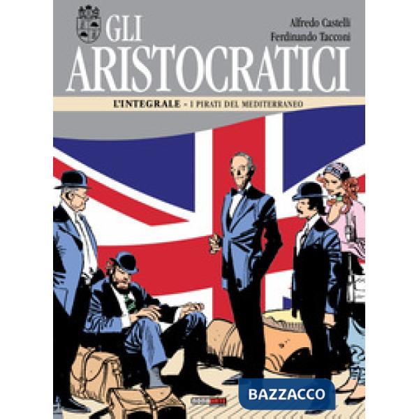 Aristocratici. L'integrale (Gli). Vol. 10: I pirati del Mediterraneo