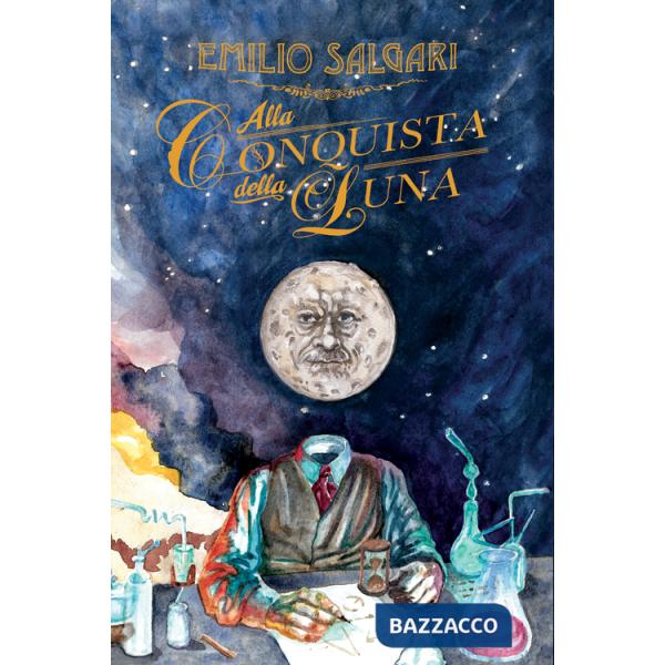 Alla conquista della luna. Ediz. integrale