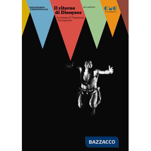Ritorno di Dionysos. Il metodo di Theodoros Terzopoulos (Il)