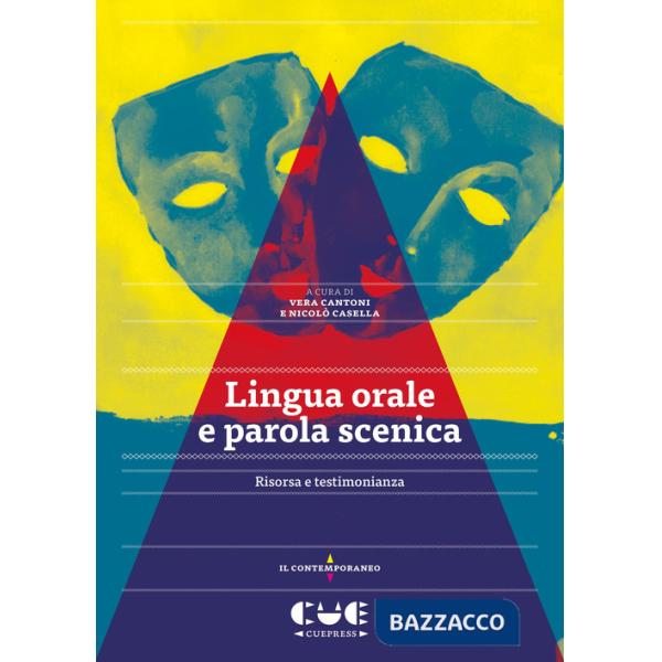 Lingua orale e parola scenica. Risorsa e testimonianza