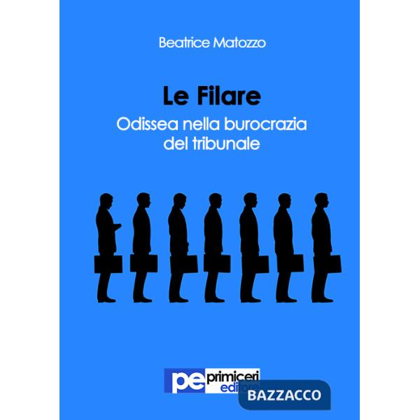 Filare. Odissea nella burocrazia del tribunale (Le)
