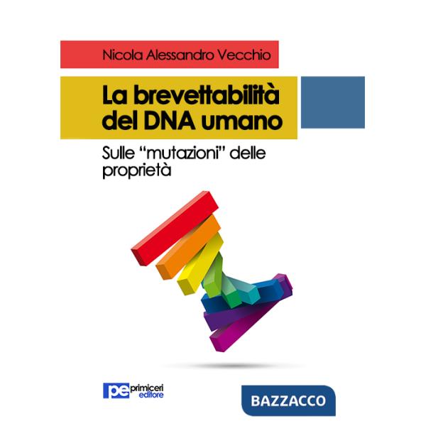 Brevettabilità del DNA umano. Sulle «mutazioni» delle proprietà (La)