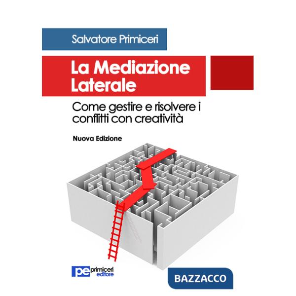 Mediazione laterale. Come gestire e risolvere i conflitti con creatività (La)