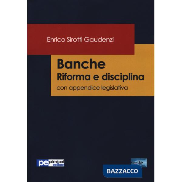 Banche. Riforma e disciplina. Con appendice legislativa