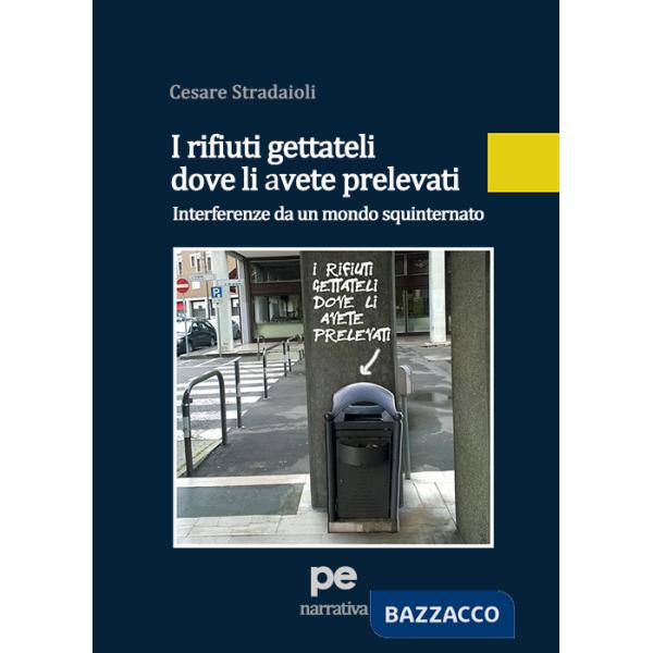 Rifiuti gettateli dove li avete prelevati. Interferenze da un mondo squinternato (I)
