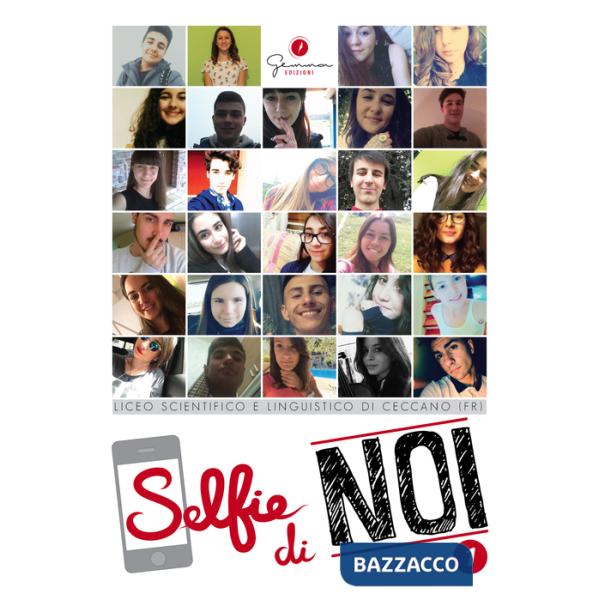 Selfie di noi. Vol. 7: Liceo scientifico e linguistico di Ceccano (FR)
