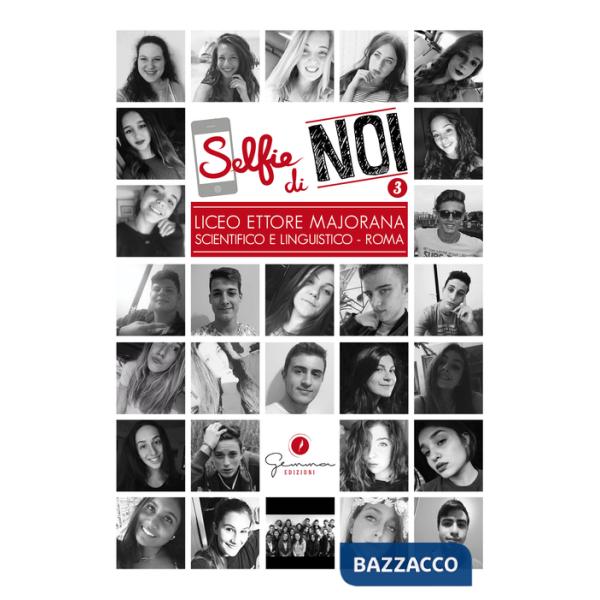 Selfie di noi. Vol. 3: Liceo «Ettore Majorana» Roma